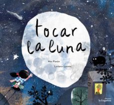 tocar la luna-luciano lozano-mar pavon-9788416566112
