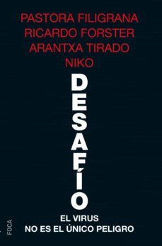 desafio. el virus no es el unico peligro-pastora filigrana-arantxa tirado-ricardo foster-9788416842612