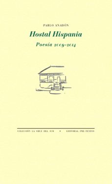 hostal hispania: poesia 2009-2014-pablo anadon-9788416906512