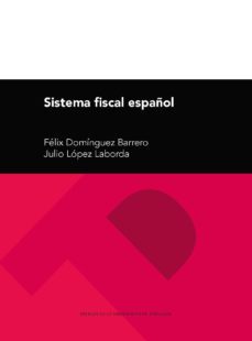sistema fiscal español (29ª ed.)-julio lopez laborda-felix dominguez barrero-9788416935512