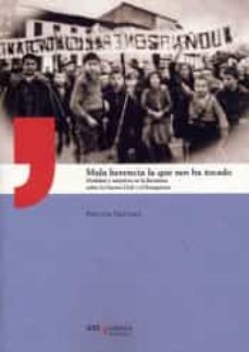 mala herencia la que nos ha tocado:oralidad y narrativa en la literatura sobre la guerra civil y franquismo-mariela sanchez-9788416954612