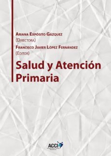 salud y atencion primaria (ebook)-francisco javier lopez fernandez-ariana exposito gazquez-9788416956012