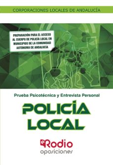policía local. corporaciones locales de andalucía. psicotécnico y entrevista personal.-9788416963812