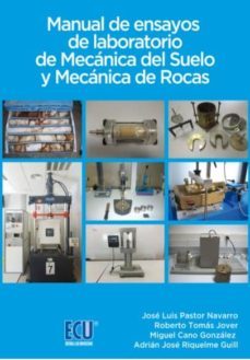 manual de ensayos de laboratorio de mecanica del suelo y mecanica de rocas-jose luis pastor navarro-9788416966912