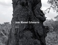 juan manuel echavarria: works (ed. bilingue español-ingles)-juan manuel echavarria-9788417047412