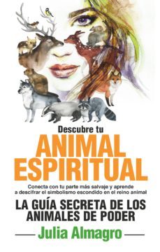 descubre tu animal espiritual-julia almagro-9788417057312