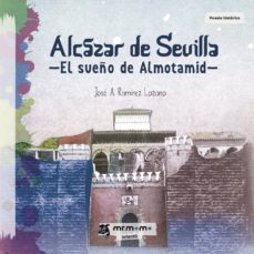 alcazar de sevilla: el sueño de almotamid-9788417105112