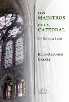 los maestros de la catedral-julio alfonso garcia-9788417315412
