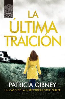 la ultima traicion (serie lottie parker 6)-patricia gibney-9788417333812