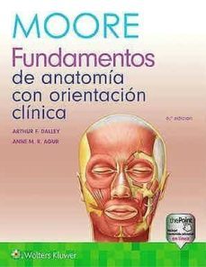 moore: fundamentos de anatomia con orientacion clinica-keith l. moore-arthur f. dalley-9788417602512