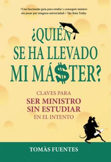 ¿quién se ha llevado mi máster?-tomas fuentes-9788417671112