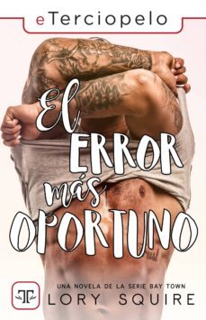 el error mas oportuno (serie bay town 3) (ebook)-9788417705312