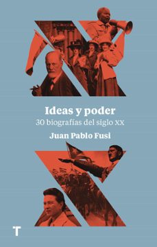 ideas y poder: 30 biografias del siglo xx-juan pablo fusi-9788417866112