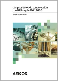 proyectos de construcción con bim según iso 19650-vicente gonzalez pachon-9788417891312