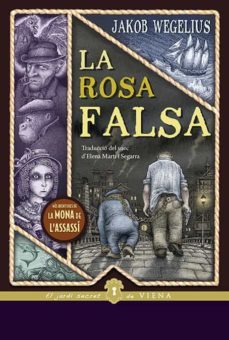 LA ROSA FALSA | Jakob Wegelius | Viena | Casa del Libro
