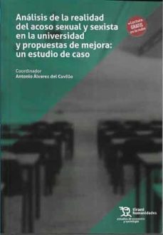analisis de la realidad del acoso sexual y sexista en la universidad y propuestas de mejora: un estudio de caso-antonio alvarez del cuvillo-9788418534812