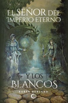 (i.b.d.) el señor del imperio eterno y los blancos-ruben berland-9788418548512