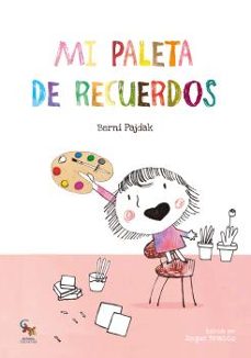 mi paleta de recuerdos-berni pajdak-9788418552212