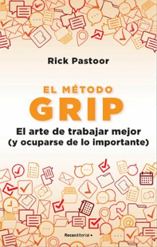 el metodo grip. el arte de trabajar mejor (y ocuparse de lo importante)-9788418557712