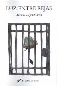 luz entre rejas-antonio lopez garcia-9788418633812