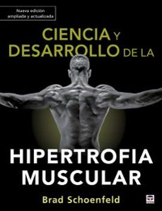 ciencia y desarrollo de la hipertrofia muscular. nueva edicion ampliada y actualizada-9788418655012