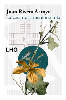 la casa de la memoria rota-juan rivera arroyo-9788418657412