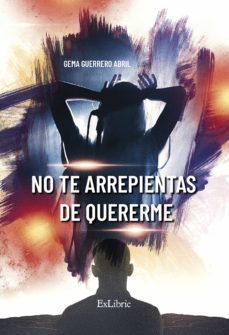 no te arrepientas de quererme (ebook)-gema guerrero abril-9788418730412