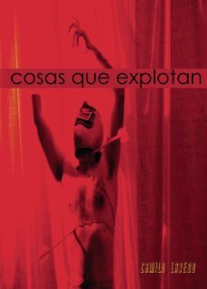 cosas que explotan-camilo laredo-9788418804212