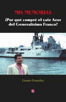 mis memorias. ¿por que compre el yate azor de franco? (ebook)-lazaro gonzalez gonzalez-9788418851612