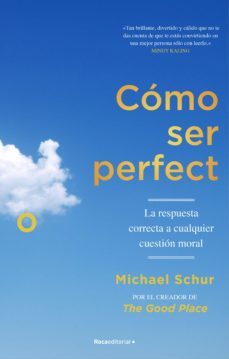 como ser perfecto. la respuesta correcta a cualquier cuestion moral (ebook)-michael schur-9788418870712