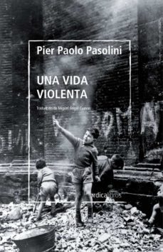 una vida violenta (ebook)-pier paolo pasolini-9788418930812
