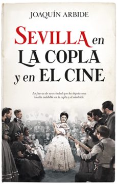 sevilla en la copla y el cine-joaquin arbide-9788418952012