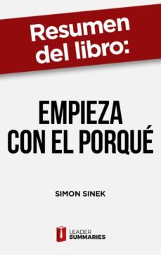 resumen del libro "empieza con el porque" de simon sinek (ebook)-9788418959912