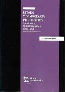 estado y democracia inteligentes. hacia unas comunicaciones de calidad-josep pont vidal-9788418970412