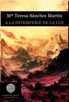 a la intemperie de la luz-maria teresa sanchez martin-9788418997112