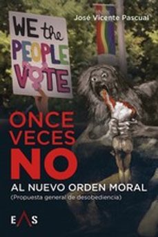 once veces no al nuevo orden moral-jose vicente pascual-9788419359612