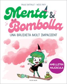 menta i bombolla 1 - una bruixeta molt impacient-9788419378712