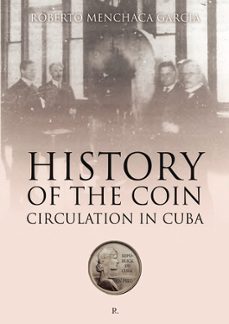 history of the coin circulation in cuba-roberto menchaca garcia-9788419429612