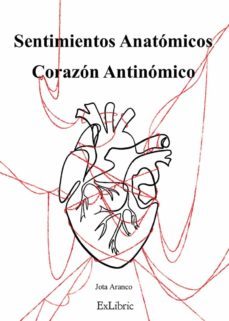 (i.b.d.) sentimientos anatomicos. corazon antinomico-jota aranco-9788419520012