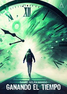 ganando el tiempo-david milan manso-9788419585912