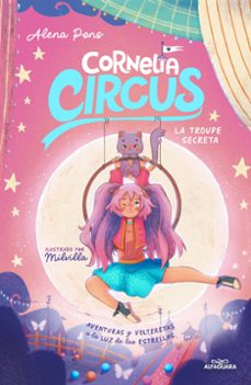 cornelia circus 3 - la troupe secreta-alena pons-9788419688712