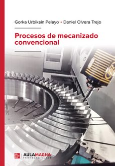 procesos de mecanizado convencional-gorka urbikaina pelayo-9788419786012