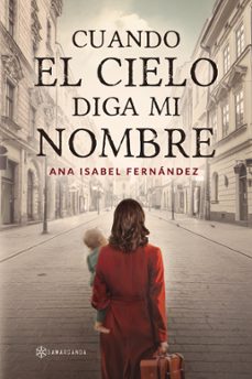 cuando el cielo diga mi nombre (ebook)-ana isabel fernandez escribano-9788419800312