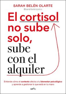 el cortisol no sube solo, sube con el alquiler (ebook)-sarah belen olarte-9788419975812