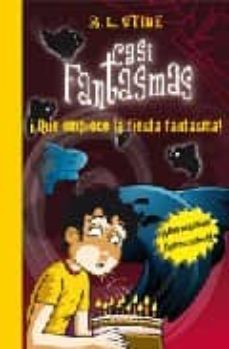 casi fantasmas: ¡que empiece la fiesta fantasma!-r.l. stine-9788420471112