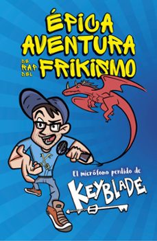 epica aventura de rap del frikismo. el microfono perdido de keybl ade-9788420485812