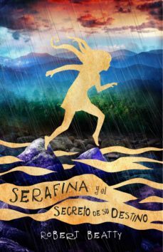 serafina y el secreto de su destino (serafina 3) (ebook)-robert beatty-9788420486512