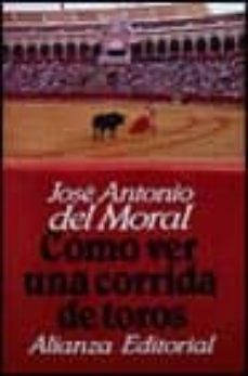 como ver una corrida de toros (5ª ed.)-9788420606712