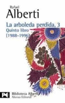 la arboleda perdida, 3:  quinto libro (1988-1996)-rafael alberti-9788420638812