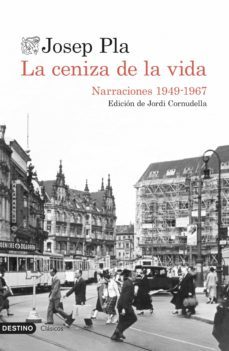 la ceniza de la vida-josep pla-9788423360512